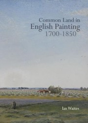 Cover of: Common Land in English Painting 17001850
            
                Garden and Landscape History by 