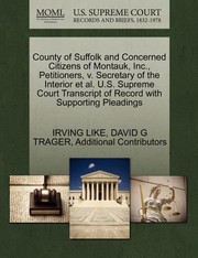 Cover of: County of Suffolk and Concerned Citizens of Montauk Inc Petitioners V Secretary of the Interior et al US Supreme Court Transcript of Record wi