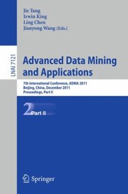 Cover of: Advanced Data Mining and Applications
            
                Lecture Notes in Computer Science  Lecture Notes in Artific