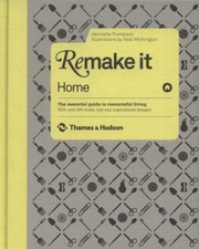 Cover of: Remake it Home The Essential Guide to Resourceful Living by 