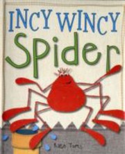 Cover of: Incy Wincy Spider
            
                Kate Toms