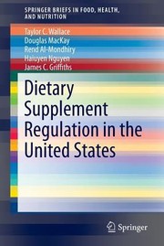 Cover of: Dietary Supplement Regulation in the United States
            
                Springerbriefs in Food Health and Nutrition