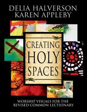 Cover of: Creating Holy Spaces Worship Visuals For The Revised Common Lectionary