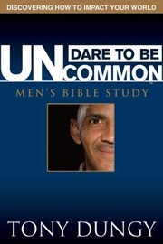 Cover of: Dare to Be Uncommon Mens Bible Study