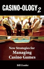 Cover of: Casinoology 2 New Strategies For Managing Casino Games