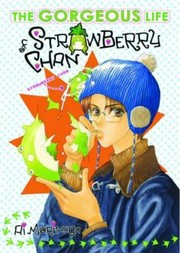 Cover of: Gorgeous Life of Strawberry Chan Volume 1