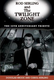 Cover of: Rod Serling And The Twilight Zone The 50th Anniversary Tribute by Douglas Brode