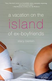 Cover of: A Vacation On The Island Of Exboyfriends Stories