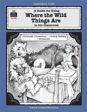 Cover of: A Guide for Using Where the Wild Things Are in the Classroom