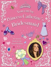 Cover of: You Can Be Princess Catherines Bridemaid