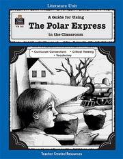 Cover of: A Guide for Using The Polar Express in the Classroom