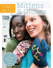 Simple Knits  Knitted Mittens  Gloves by Clare Crompton