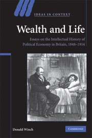 Cover of: Wealth And Life Essays On The Intellectual History Of Political Economy In Britain 18481914 by 