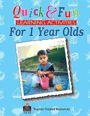 Cover of: Quick & Fun Learning Activities for 1 Year Olds by Marla Pender McGhee