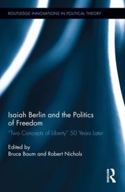 Cover of: Isaiah Berlin and the Politics of Freedom
            
                Routledge Innovations in Political Theory