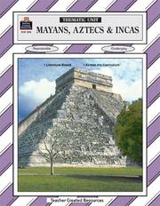 Cover of: Mayans, Aztecs and Incas Thematic Unit