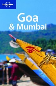 Lonel Goa and Mumbai
            
                Lonely Planet Goa  Mumbai by Lonely Planet