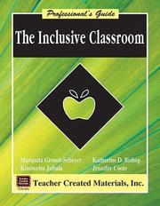 Cover of: The Inclusive Classroom by MARQUITA GRENOT-SCHEYER, KIMBERLEE JUBALA, KATHRYN BISHOP, JENNIFER COOTS