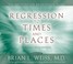 Cover of: Regression to Times and Places
            
                Meditation Regression