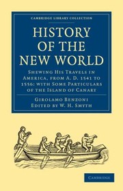 Cover of: History of the New World Shewing His Travels in America from AD 1541 to 1556
            
                Cambridge Library Collection  Travel and Exploration