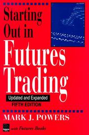 Cover of: Starting out in futures trading by Mark J. Powers