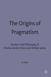 Cover of: The Origins of Pragmatism by 