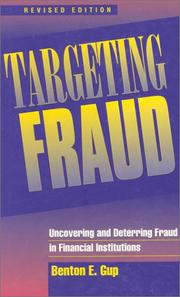 Cover of: Targeting Fraud: Uncovering and Deterring Fraud in Financial Institutions, Revised Edition