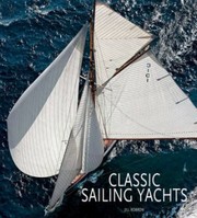 Classic Sailing Yachts by Jill Bobrow