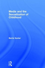 Cover of: Media and the Sexualization of Childhood