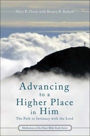 Cover of: Advancing to a Higher Place in Him
            
                Meditations of the Heart Study by 