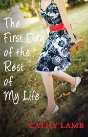 Cover of: The First Day Of The Rest Of My Life