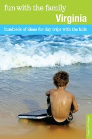 Cover of: Fun with the Family Virginia
            
                Fun with the Family in Virginia Hundreds of Ideas for Day Trips with the Kids by 