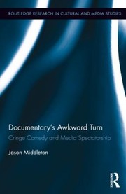 Documentarys Awkward Turn
            
                Routledge Research in Cultural and Media Studies by Jason Middleton