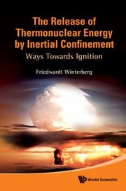 Cover of: The Release of Thermonuclear Energy by Inertial Confinement by 