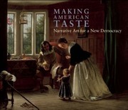 Making American Taste Narrative Art For A New Democracy by Barbara Dayer Gallati