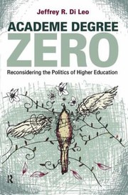 Cover of: Academe Degree Zero
            
                Cultural Politics  the Promise of Democracy