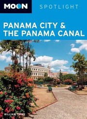 Cover of: Moon Spotlight Panama City  the Panama Canal
            
                Moon Spotlight Panama City  the Panama Canal by 