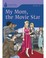 Cover of: My Mom The Movie Star