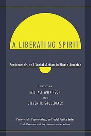 Cover of: A Liberating Spirit
            
                Pentecostals Peacemaking and Social Justice