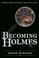 Cover of: Becoming Holmes