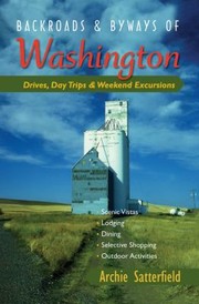 Cover of: Backroads  Byways of Washington
            
                Backroads  Byways of Washington Drives Day Trips  Weekend Excursions
