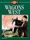 Cover of: Wagons West (Young Christian Library Reader)