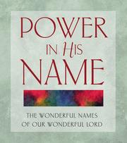 Cover of: Power in His name: the wonderful names of our wonderful Lord.