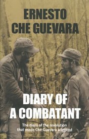 Cover of: Diary of a Combatant From the Sierra Maestra to Santa Clara Cuba by 
