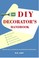 Cover of: The DIY Decorators Handbook