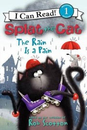 Cover of: Splat The Cat The Rain Is A Pain by 