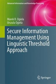 Cover of: Secure Information Management Using Linguistic Threshold Approach
            
                Advanced Information and Knowledge Processing by 