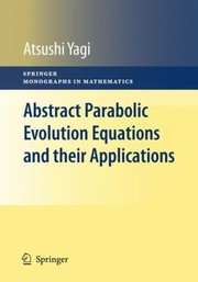 Cover of: Abstract Parabolic Evolution Equations and Their Applications
            
                Springer Monographs in Mathematics