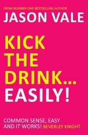 Kick the Drink Easily by Jason Vale