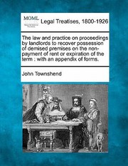 Cover of: The Law and Practice on Proceedings by Landlords to Recover Possession of Demised Premises on the NonPayment of Rent or Expiration of the Term